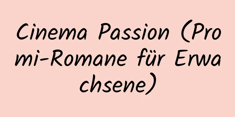 Cinema Passion (Promi-Romane für Erwachsene)