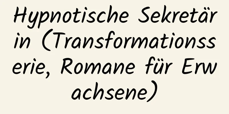 Hypnotische Sekretärin (Transformationsserie, Romane für Erwachsene)