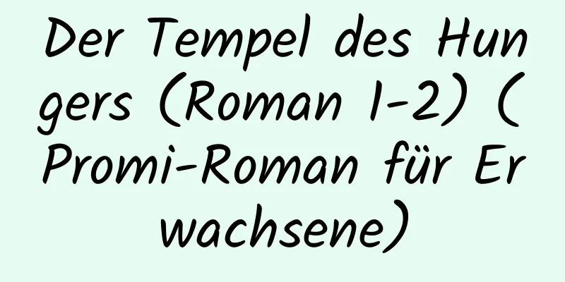 Der Tempel des Hungers (Roman 1-2) (Promi-Roman für Erwachsene)