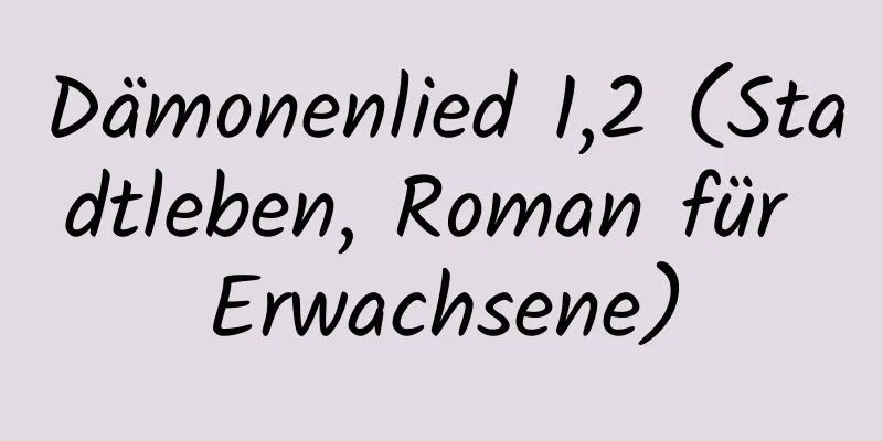 Dämonenlied 1,2 (Stadtleben, Roman für Erwachsene)