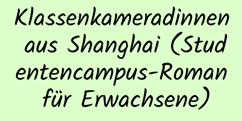 Klassenkameradinnen aus Shanghai (Studentencampus-Roman für Erwachsene)