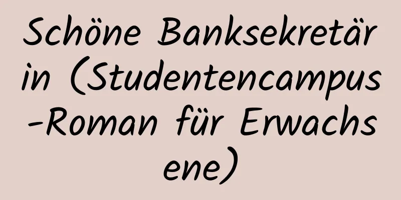 Schöne Banksekretärin (Studentencampus-Roman für Erwachsene)