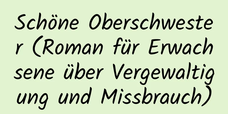 Schöne Oberschwester (Roman für Erwachsene über Vergewaltigung und Missbrauch)