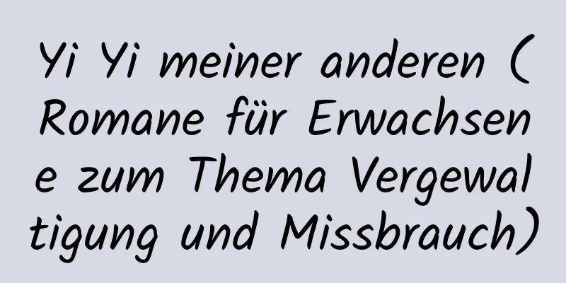 Yi Yi meiner anderen (Romane für Erwachsene zum Thema Vergewaltigung und Missbrauch)