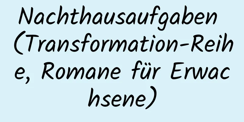 Nachthausaufgaben (Transformation-Reihe, Romane für Erwachsene)