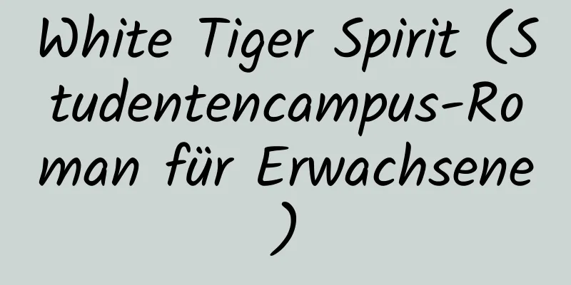 White Tiger Spirit (Studentencampus-Roman für Erwachsene)