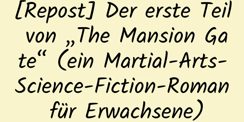 [Repost] Der erste Teil von „The Mansion Gate“ (ein Martial-Arts-Science-Fiction-Roman für Erwachsene)